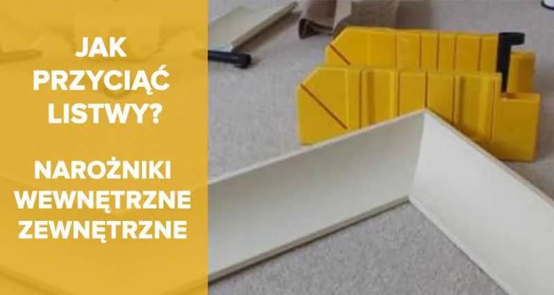 Jak dociąć listwy sufitowe w narożnikach zewnętrznych bez błędów
